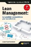 Lean management, la gestión competitiva por excelencia : implantación progresiva en siete etapas Cuatrecasas Arbos Lluis