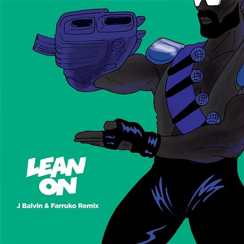Lean On (feat. MØ & DJ Snake) Major Lazer