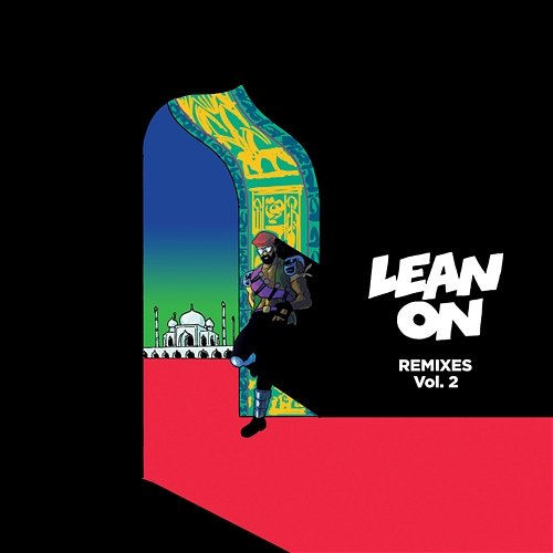 Lean On (Remixes) [feat. MØ & DJ Snake] Vol.2 Major Lazer