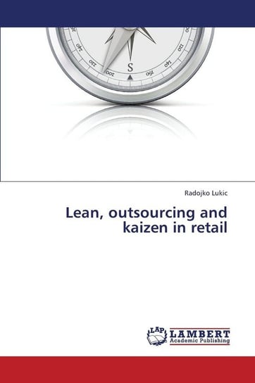 Lean, Outsourcing and Kaizen in Retail Lukic Radojko