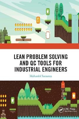 Lean Problem Solving and QC Tools for Industrial Engineers Opracowanie zbiorowe