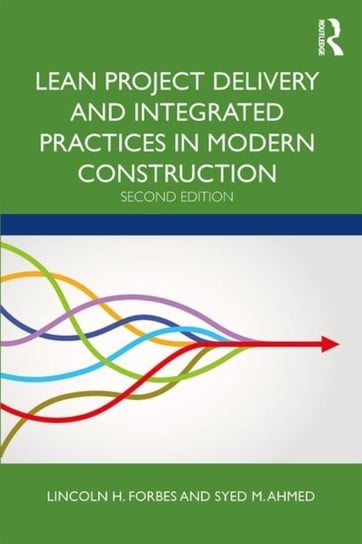 Lean Project Delivery and Integrated Practices in Modern Construction Opracowanie zbiorowe