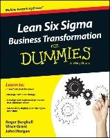Lean Six Sigma Business Transformation For Dummies Burghall Roger, Grant Vince, Morgan John
