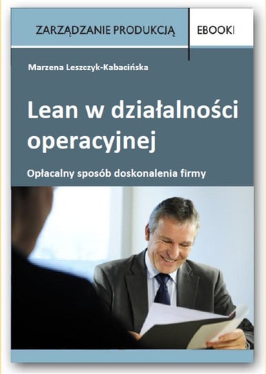 Lean w działalności operacyjnej - opłacalny sposób doskonalenia firmy Leszczyk-Kabacińska Marzena