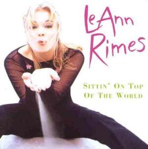 Leann Rimes - Sittin' On Top Of The World Various Artists