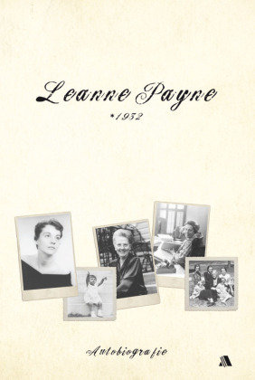 Leanne Payne * 1932 Fontis Media
