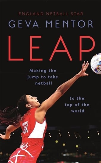Leap: Making the jump to take netball to the top of the world Geva Mentor