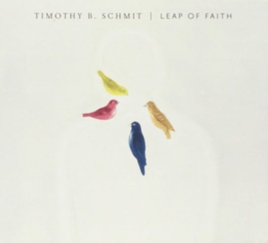 Leap Of Faith Timothy B. Schmit