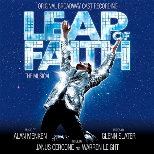 Leap Of Faith: The Musical Alan Menken & Glenn Slater