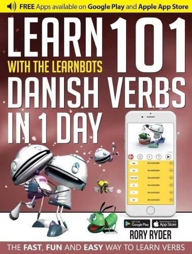 Learn 101 Danish Verbs in 1 Day: With LearnBots Ryder Rory