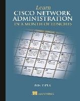 Learn Cisco in a Month of Lunches Piper Ben