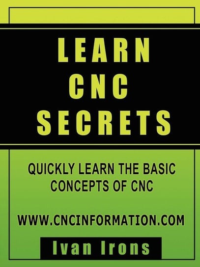 Learn CNC Secrets Irons Ivan