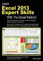 Learn Excel 2013 Expert Skills with the Smart Method Smart Mike