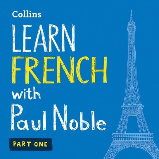 Learn French with Paul Noble for Beginners - Part 1: French made easy with your bestselling personal language coach Noble Paul