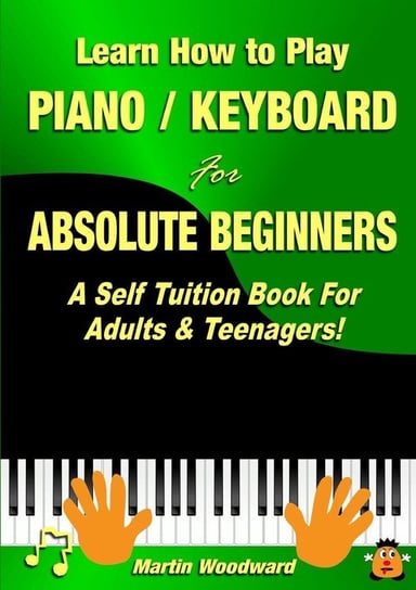 Learn How to Play  Piano / Keyboard For Absolute Beginners Woodward Martin