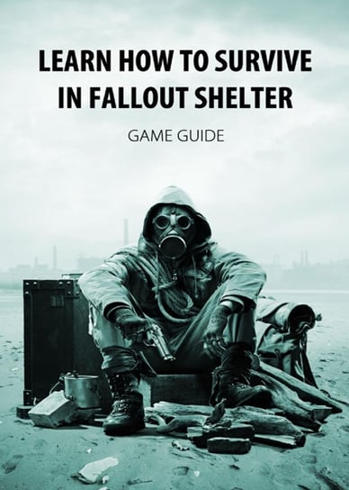 Learn How to Survive in Fallout Shelter Ultimate Game
