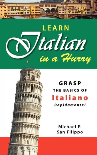 Learn Italian in a Hurry San Filippo Michael P.