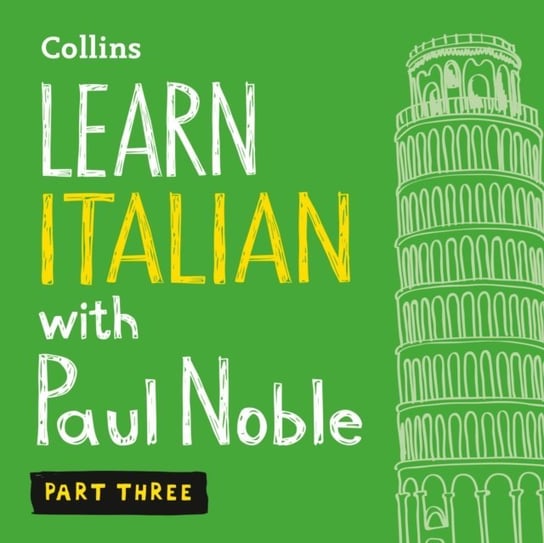 Learn Italian with Paul Noble for Beginners - Part 3: Italian Made Easy with Your 1 million-best-selling Personal Language Coach Noble Paul