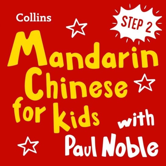 Learn Mandarin Chinese for Kids with Paul Noble - Step 2: Easy and fun! Noble Paul