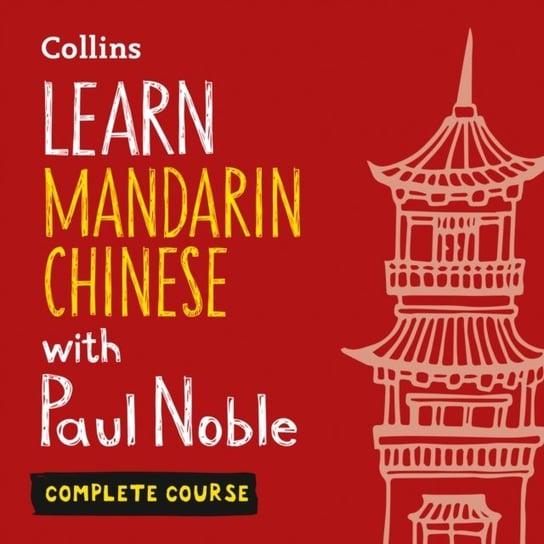 Learn Mandarin Chinese with Paul Noble for Beginners - Complete Course: Mandarin Chinese Made Easy with Your 1 million-best-selling Personal Language Coach Noble Paul