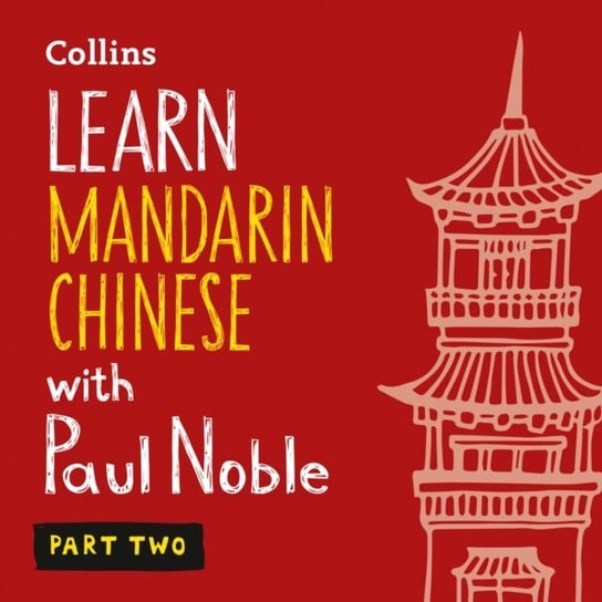 Learn Mandarin Chinese with Paul Noble for Beginners - Part 2: Mandarin Chinese Made Easy with Your 1 million-best-selling Personal Language Coach Noble Paul