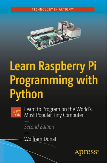 Learn Raspberry Pi Programming with Python Donat Wolfram