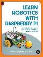 Learn Robotics with Raspberry Pi Timmons-Brown Matt