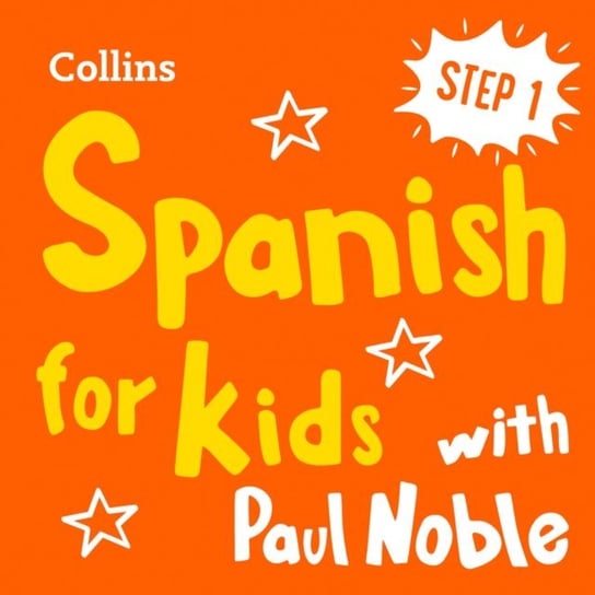 Learn Spanish for Kids with Paul Noble - Step 1: Easy and fun! Noble Paul