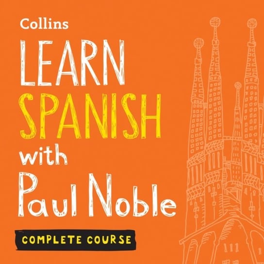 Learn Spanish with Paul Noble for Beginners - Complete Course: Spanish Made Easy with Your 1 million-best-selling Personal Language Coach Noble Paul