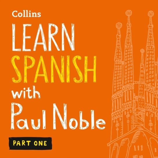 Learn Spanish with Paul Noble for Beginners - Part 1: Spanish Made Easy with Your 1 million-best-selling Personal Language Coach Noble Paul