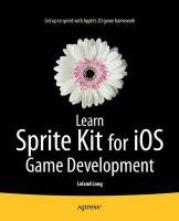 Learn Sprite Kit for iOS Game Development Long Leland