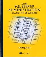 Learn SQL Server Administration in a Month of Lunches Jones Don