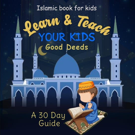 Learn & Teach Your Kids Good Deeds Andrey Besedin