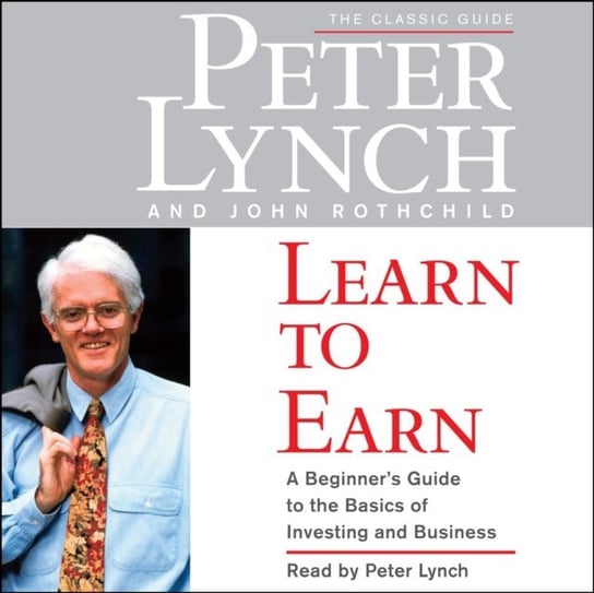 Learn to Earn Rothchild John, Lynch Peter