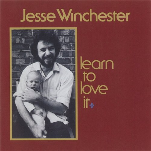 Learn To Love It Jesse Winchester