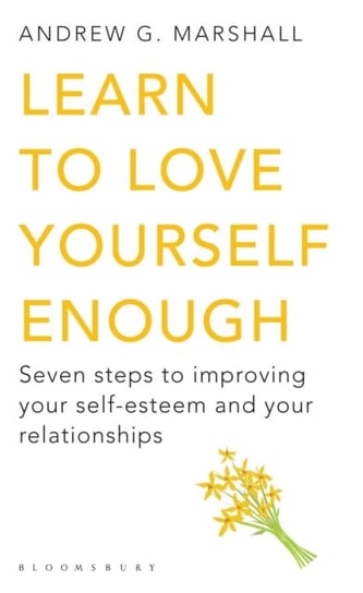 Learn to Love Yourself Enough Marshall Andrew G.