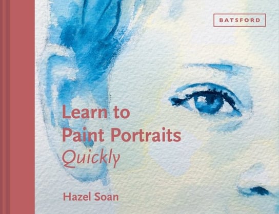 Learn to Paint Portraits Quickly Opracowanie zbiorowe