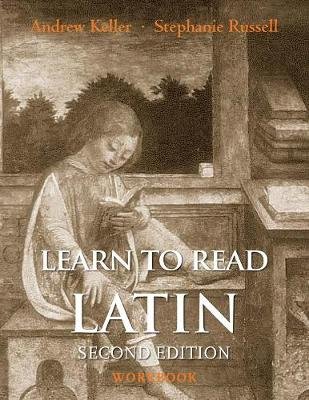 Learn to Read Latin, Second Edition (Workbook) Keller Andrew