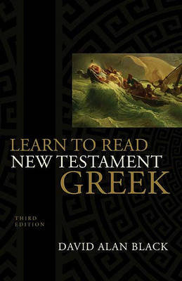 Learn to Read New Testament Greek Black David Alan