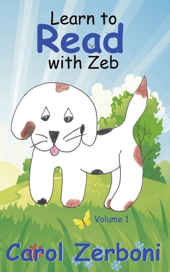 Learn to Read With Zeb. Volume 1 Carol Zerboni