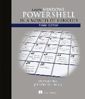 Learn Windows PowerShell in a Month of Lunches, Third Edition Jones Donald W., Hicks Jeffrey D.