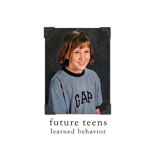 Learned Behavior Future Teens
