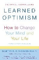 Learned Optimism: How to Change Your Mind and Your Life Seligman Martin E. P.