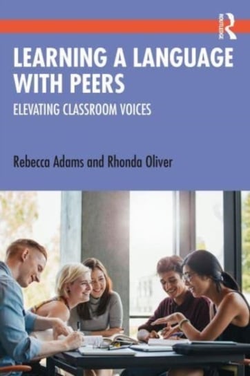 Learning a Language with Peers: Elevating Classroom Voices Rebecca Adams