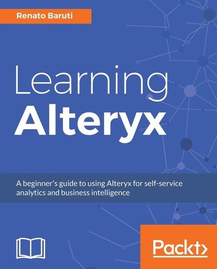 Learning Alteryx Renato Baruti