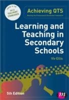 Learning and Teaching in Secondary Schools Ellis Viv