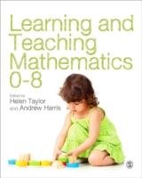 Learning and Teaching Mathematics 0-8 Taylor Helen