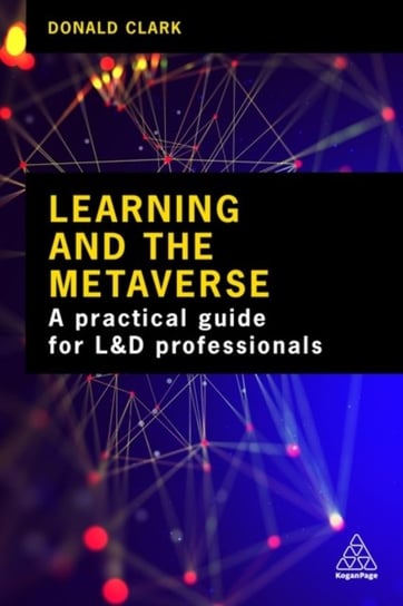 Learning and the Metaverse: What this Technology Means for L&D Clark Donald