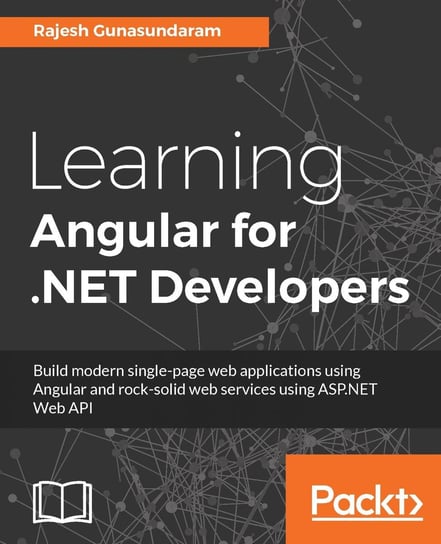 Learning Angular for .NET Developers Rajesh Gunasundaram