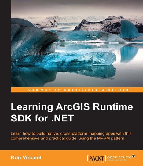 Learning ArcGIS Runtime SDK for .NET Ron Vincent